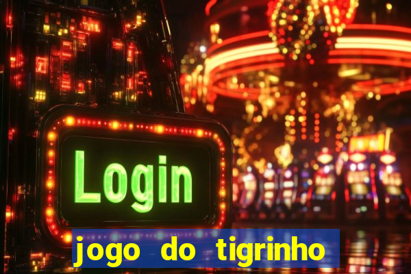 jogo do tigrinho bet vip